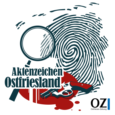 Aktenzeichen Ostfriesland - Der Crime-Podcast der Ostfriesen-Zeitung